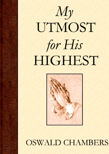 My Utmost For His Highest ~ Oswald Chambers<br />Book Review / Summary