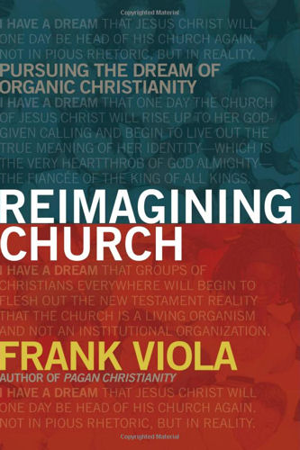Reimagining Church - Frank Viola - review / sunmmary